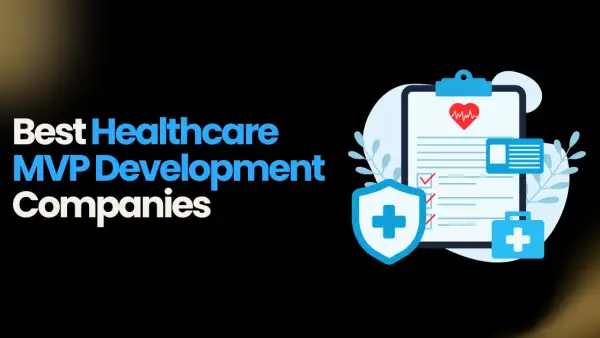 10 Best Healthcare MVP Development Companies in 2026