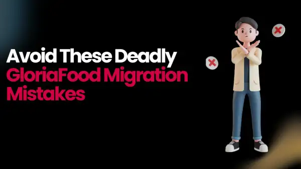 8 Mistakes GloriaFood Resellers Make When Switching Platforms (And How to Avoid Every One)