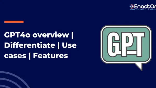 GPT4o overview | Differentiate | Use cases | Features