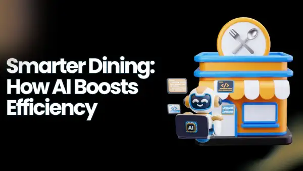 7 Ways AI Is Impacting the Restaurant Industry