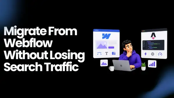 Webflow Migration to Astro: The Complete Step-by-Step Guide