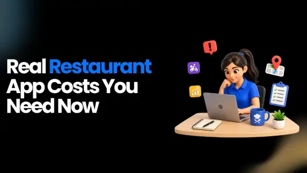 Restaurant App Development Cost in 2026: An Honest Breakdown