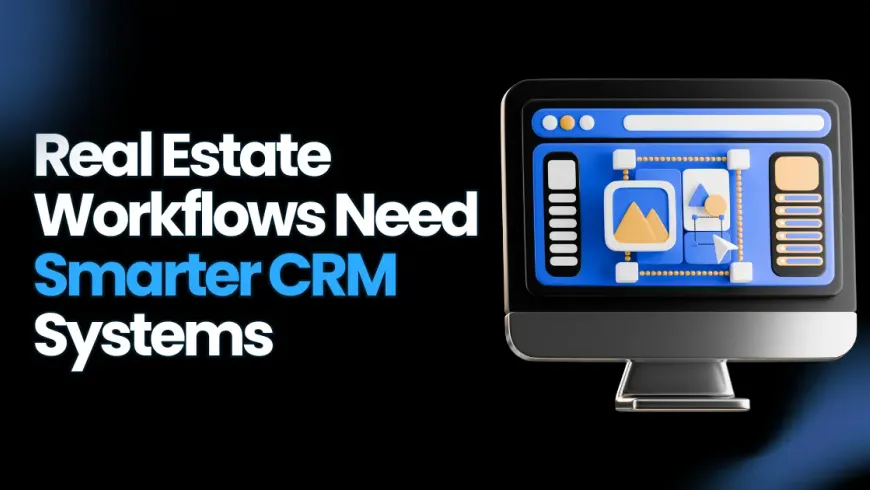 Why Off-the-Shelf CRMs Just Don't Work for Real Estate (and Why Custom is the Best Move)