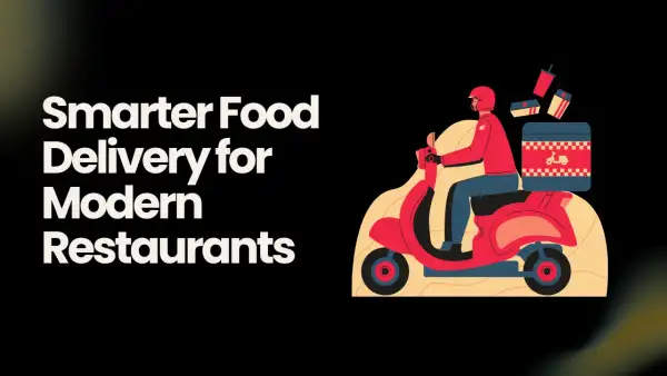 Innovative Food Delivery Solutions to Transform Your Restaurant’s Service