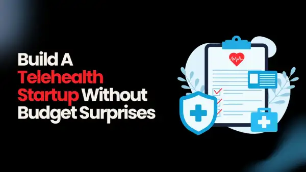 Breaking Down Telemedicine Startup Costs: A 2025 Founder’s Guide